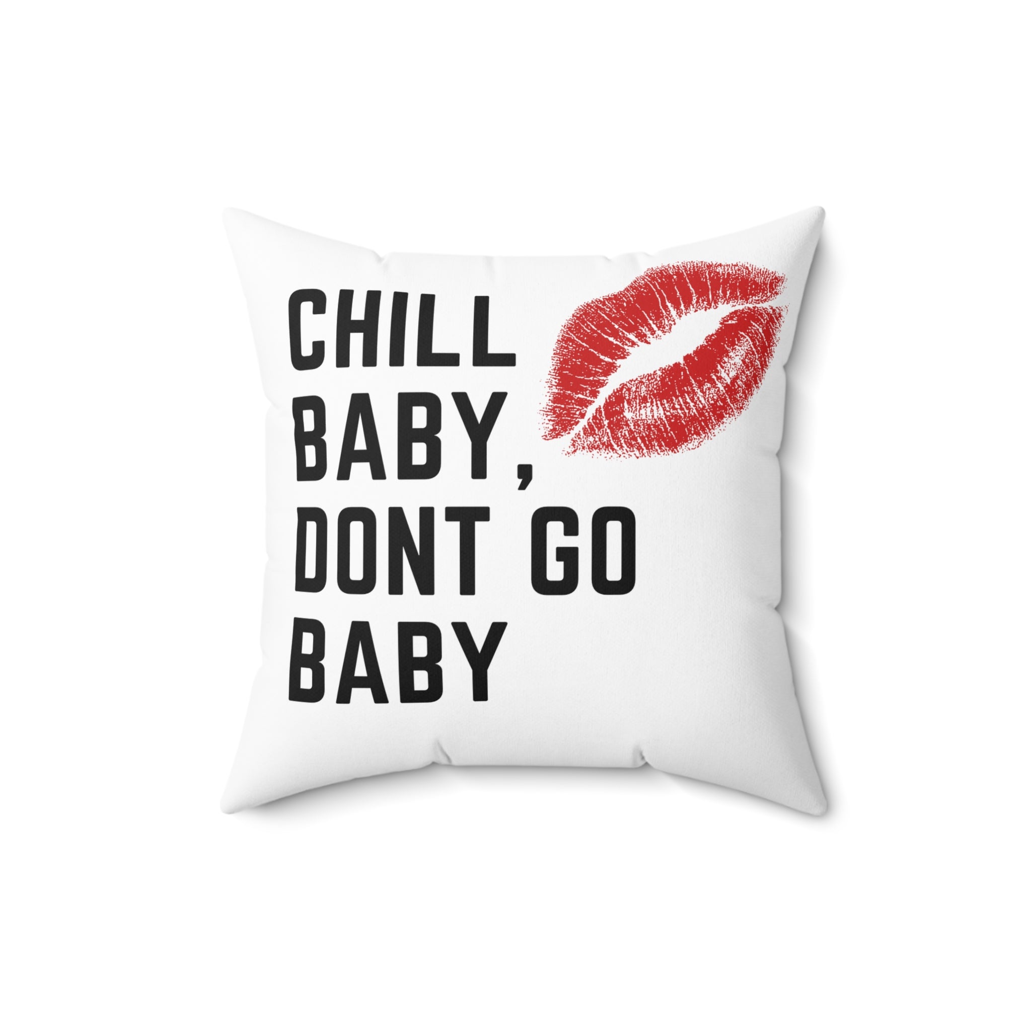 Throw Pillow — "Chill Baby, Don't Go Baby" Lip Print Decorative Cushion