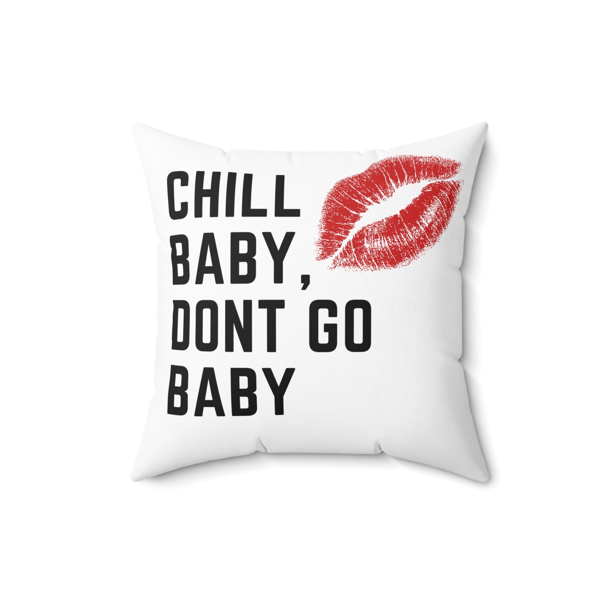 Throw Pillow — "Chill Baby, Don't Go Baby" Lip Print Decorative Cushion