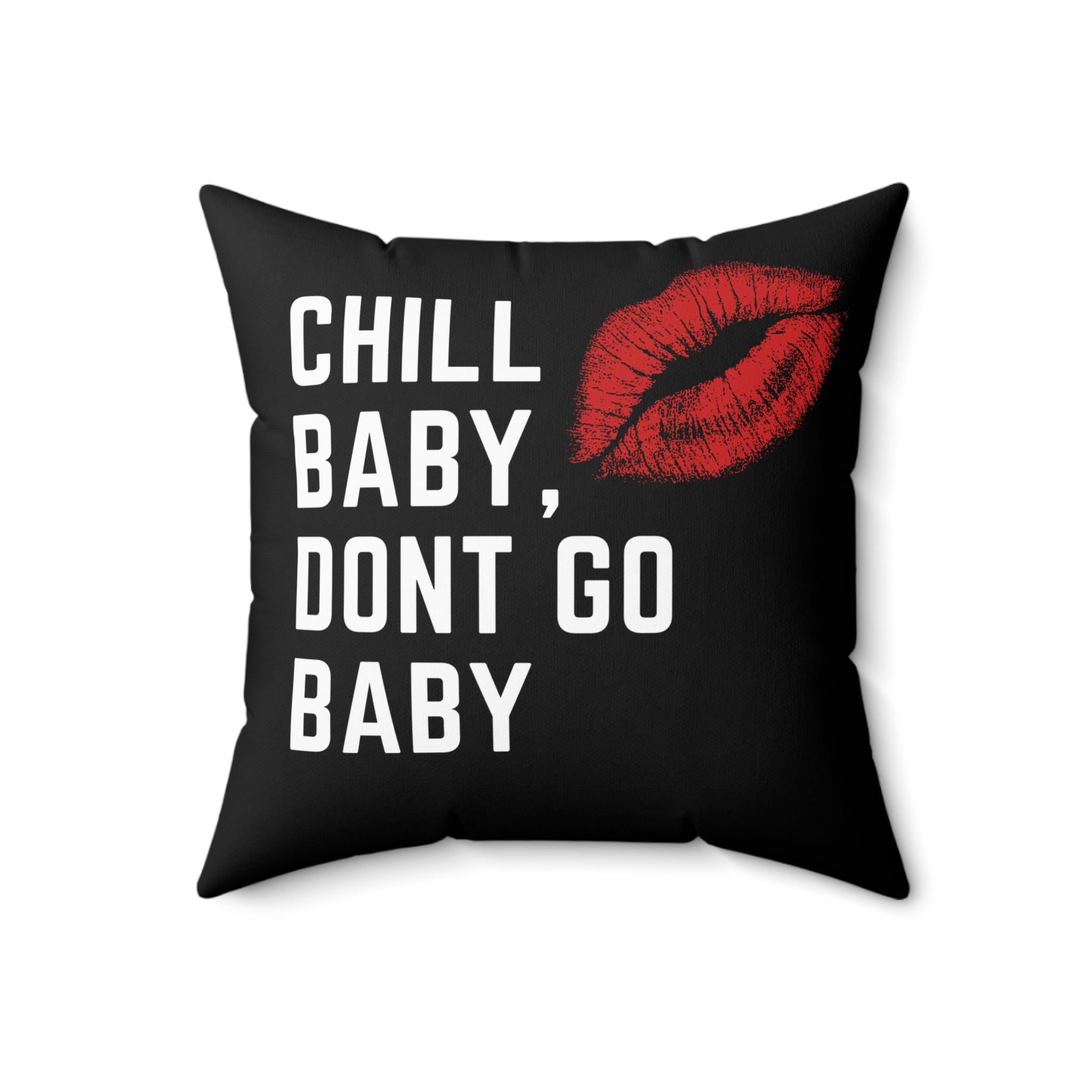Chill Baby Don't Go Baby Throw Pillow — Black Kiss Graphic Decorative Pillow