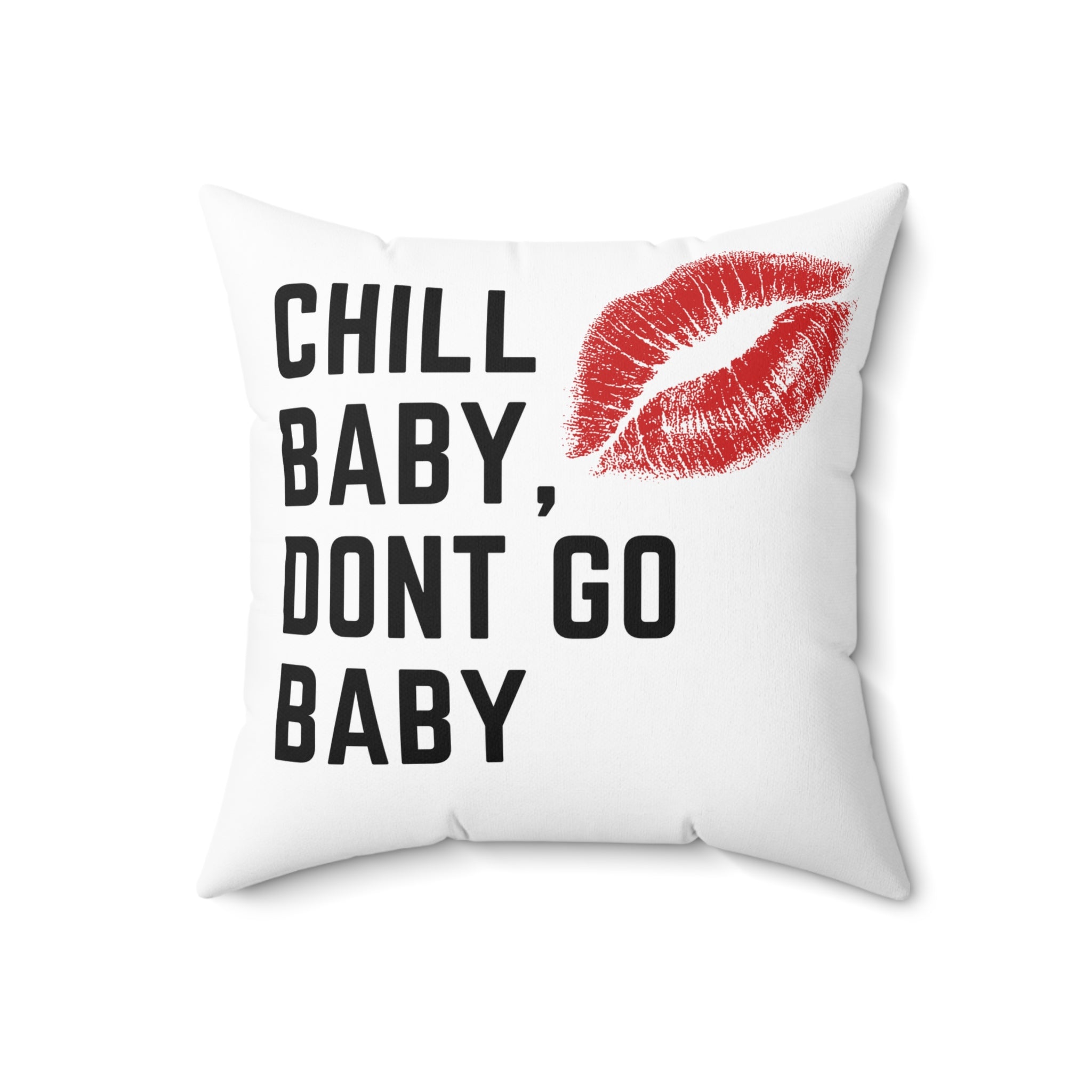 Throw Pillow — "Chill Baby, Don't Go Baby" Lip Print Decorative Cushion