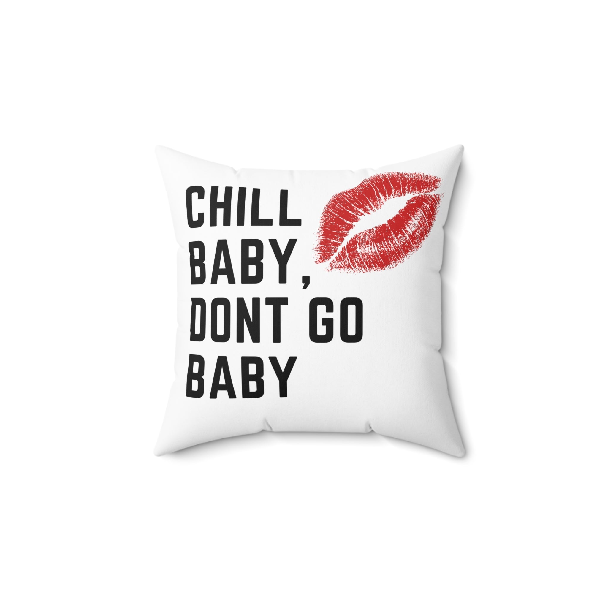 Throw Pillow — "Chill Baby, Don't Go Baby" Lip Print Decorative Cushion