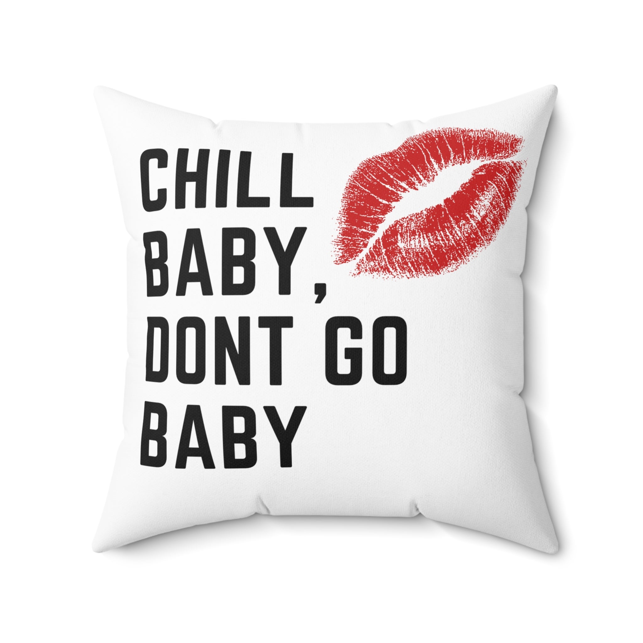 Throw Pillow — "Chill Baby, Don't Go Baby" Lip Print Decorative Cushion
